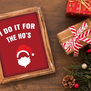 Santa I do it for the Ho&#39;s. Christmas Holiday print.  quote SVG, inspirational, motivational, digital download, instant download