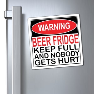Beer Fridge Magnet  Warning Sign  Keep Full and nobody gets hurt  Funny Refrigerator Magnet
