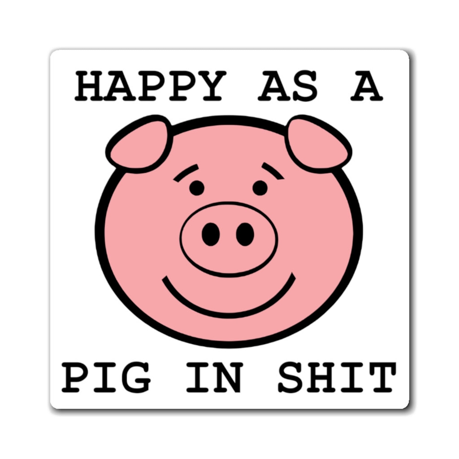 Happy as a Pig in Shit Fridge Etsy