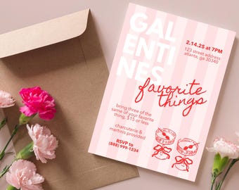 May include: Pink and white striped invitation card with the text "Galentines favorite things" in red and white. The invitation includes the date and time of the event, the address, and a request to bring three of your favorite things. The card also includes a phone number to RSVP.