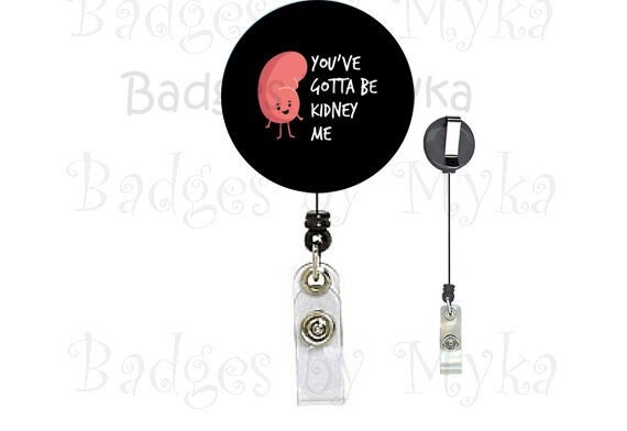 Retractable ID Badge Holder - Got to be Kidney me