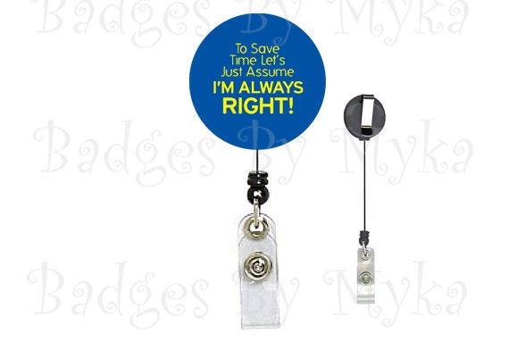 Retractable ID Badge Holder - Assume I am Right