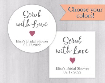 Scrub With Love Bridal Shower Wedding Favor Stickers, Baby Shower Favor Sticker, Shower Stickers (#255-WH)
