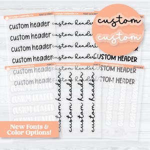 May include: A collection of custom header stickers in various fonts and colors. The stickers are in black and white, with a few in a peach color. The text "New Fonts & Color Options!" is displayed on a peach background.
