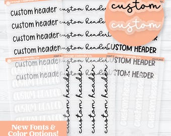 Custom Header Script Planner Sticker | Clear Matte | Choose Your Font & Color | * 1 Word/Phrase per sheet* | customheader-cm