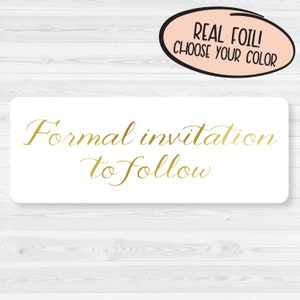 Gold or Color Foil Formal Invitation To Follow | Save the Date Stickers | Glossy White Stickers | 665-F