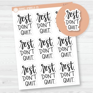 Rest - Don't Quit! Motivational Quote Script Planner Stickers and Labels | F7 | C-020-B