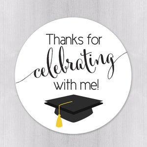 Thanks for Celebrating with me! Graduation Favor Stickers, Graduation Celebration Thank You Labels (#373-WH)