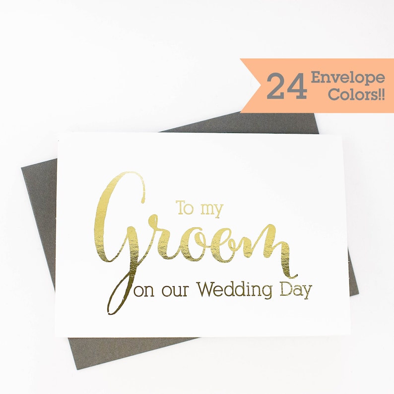 May include: A white greeting card with gold foil lettering that reads "To my Groom on our Wedding Day." The card is on a dark gray envelope. The image includes a banner that says "24 Envelope Colors!!"