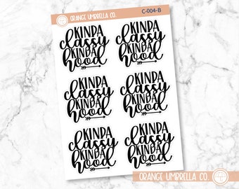 Kinda Classy Kinda Hood Adulting Planner Stickers, Adulting Snarky Stickers for Planner, Quote Planner Stickers (C-004-B)