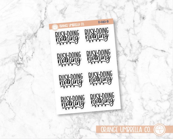 Busy Doing Nothing Adulting Planner Stickers, Adulting Snarky Stickers for  Planner, Quote Planner Stickers (D-083-B)