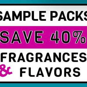 May include: A rectangular sign with a teal border and white background. The words "SAMPLE PACKS" are at the top in bold black letters. A pink banner reads "SAVE 40%" in white. Below, "FRAGRANCES & FLAVORS" is written in black.