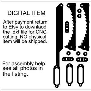 May include: Digital download of a CNC cutting file for a saw. The image shows the individual pieces of the saw, including the blade, handle, and other parts. The text on the image reads "DIGITAL ITEM" and "After payment return to Etsy to downlaod the .dxf file for CNC cutting. NO physical item will be shipped. For assembly help see all photos in the listing."