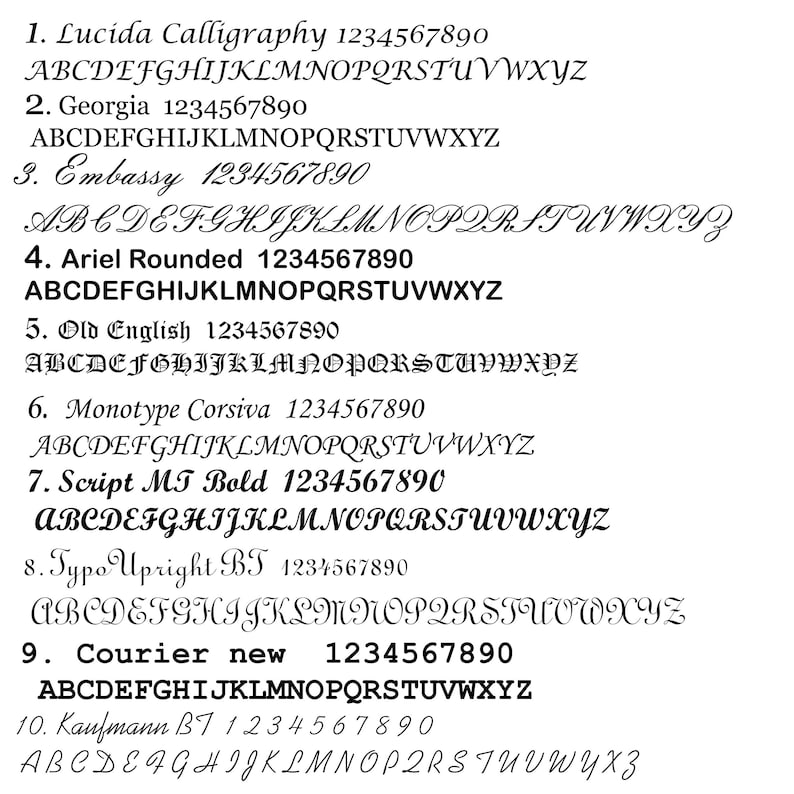 May include: A chart showing different font styles with the alphabet and numbers 1234567890. The fonts include Lucida Calligraphy, Georgia, Embassy, Ariel Rounded, Old English, Monotype Corsiva, Script MT Bold, Typo Upright BT, Courier New, and Kaufmann BT.