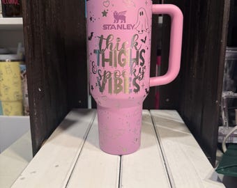 Laser Engraved Stanley Tumbler: Thick thighs, Spooky vibes, 40 oz with straw, lilac