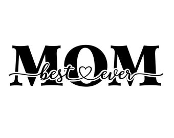Mom Ever SVG, Muttertagsgeschenk, Mom Life (Digitale Datei)