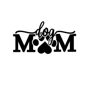 Dog mom Dog lover, Digital file svg, pdf, png, jpg, Gifts for mom, Mother’s Day, instant download, mom life