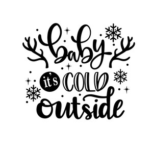 Baby it&#39;s cold outside, svg, Instant download, Christmas Svg, digital file SVG, PDF, jpeg, png, digital cut file