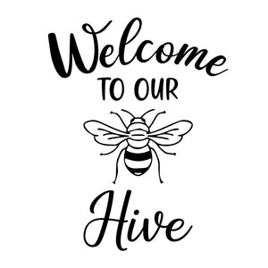 Welcome to Our Bee Hive SVG: Home Decor DIY (Digital File)