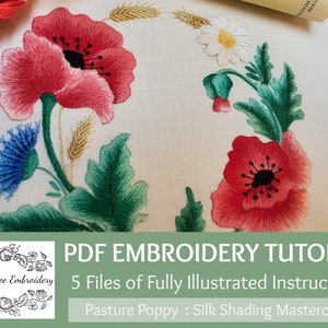 Pasture Poppy *A Masterclass in Silk Shading* PDF Illustrated Instruction Pack famed for clarity  By Maggie Gee  Embroidery