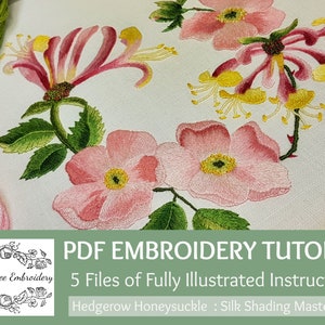 Hedgerow Honeysuckle *A Masterclass in Silk Shading* PDF Illustrated Instruction Pack  famed for clarity By Maggie Gee Embroidery