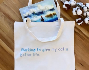 Cat LoverTote Bag - Colorful & Vibrant Text Market Bag, Working to Give My Cat a Better Life, Pet Lovers Reusable Grocery Bag Gift