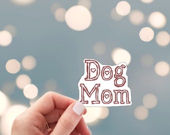 Dog Mom Sticker - Die Cut Vinyl, Weather Proof, Water Resistant, Dog Owner Cute Water Bottle Sticker, Laptop Art