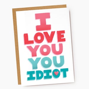 Ik hou van je idiot-kaart