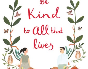 Wees aardig voor alles wat leeft, Illustratie Art Print.