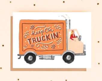 Keep On Truckin' Friendship Greeting Card