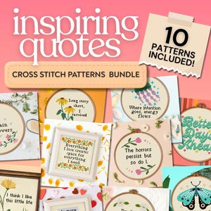 May include: A digital bundle of 10 cross stitch patterns featuring inspiring quotes. The collection includes various designs with floral motifs, butterflies, and text such as no rain no flowers, better days ahead, and do more of what you love.