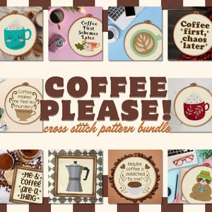 May include: A collection of cross stitch patterns featuring coffee-themed designs, including mugs, espresso makers, and text such as Coffee First, Schemes Later, Coffee makes me feel less murdery, and Me & Coffee are a thing, displayed in embroidery hoops.