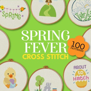 May include: A collection of 100 cross stitch patterns with a spring theme. The patterns include a bunny in a teacup, a duckling holding an egg, a house on a hill, a flower, a dragonfly, a tree, and an egg with the text "About to Hatch".
