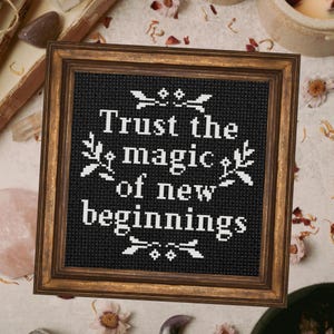 Trust The Magic Of New Beginnings PDF Cross Stitch Pattern Needlecraft - Instant Download - Modern Chart