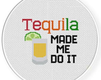 Tequila Made Me Do It PDF Cross Stitch Pattern Needlecraft - Instant Download - Modern Chart