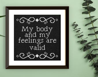 My Body And My Feelings Are Valid PDF Cross Stitch Pattern Needlecraft - Instant Download - Modern Chart