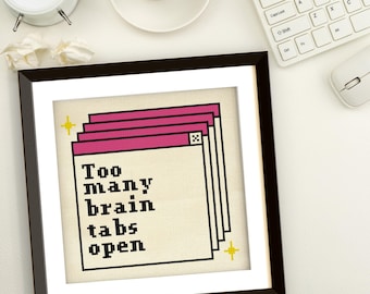 Too Many Brain Tabs Open PDF Cross Stitch Pattern Needlecraft - Instant Download - Modern Chart