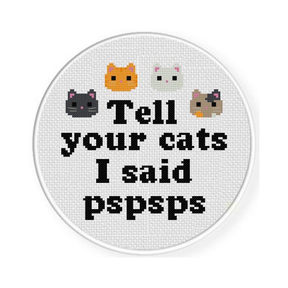 Tell Your Cat I Said Pspsps PDF Cross Stitch Pattern Needlecraft