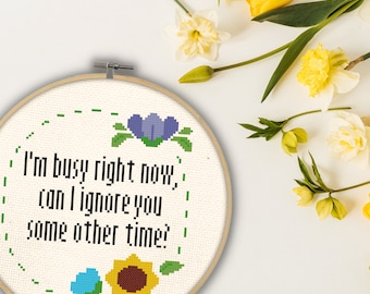 I'm Busy Right Now PDF Cross Stitch Pattern Needlecraft - Instant Download - Modern Chart