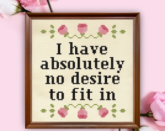 I Have Absolutely No Desire To Fit In PDF Cross Stitch Pattern Needlecraft - Instant Download - Modern Chart