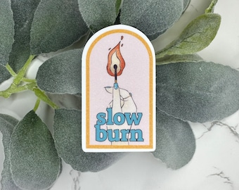 Slow Burn Sticker | Bookish Sticker | Smut Sticker | Kindle Sticker | Trope Sticker | Trendy Sticker