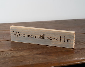 Rustic Engraved "Wise men still seek Him" Wooden Sign ~ Vintage-Style Distressed Farmhouse Religious / Christian Decor Wall or Shelf Sign