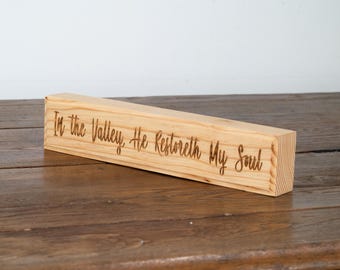 Engraved "In The Valley, He Restoreth My Soul" Encouragement Wooden Sign - Handmade Shelf Decor, Available in Multiple Colors