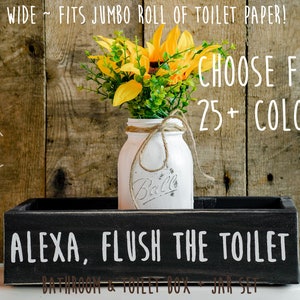 Alexa, Flush the Toilet Bathroom Box w/ Aging, Farmhouse Bathroom Decor, Rustic Chalk Paint Jar & Arrangement, Jumbo Toilet Paper Holder Box