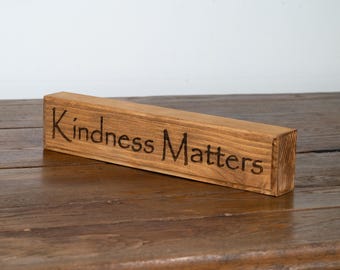 Engraved "Kindness Matters" Wooden Sign - Handmade Shelf Decor, Available in Multiple Colors