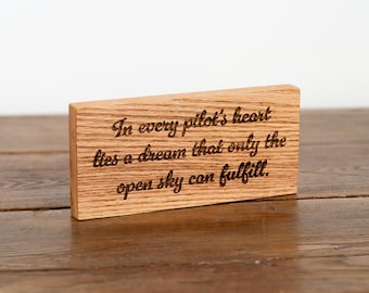 Engraved "In every pilot's heart lies a dream that only the open sky can fulfill" Oak Wooden Sign, Handmade Plane Decor, Art Gift for Pilot