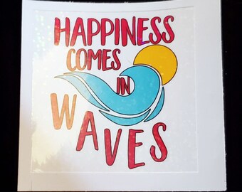 Surfer Sticker Happiness kommt in Wellen Hologramm Laminat auf Vinyl wasser- und verblasst für Laptop oder Telefon 5" und 3" Größen