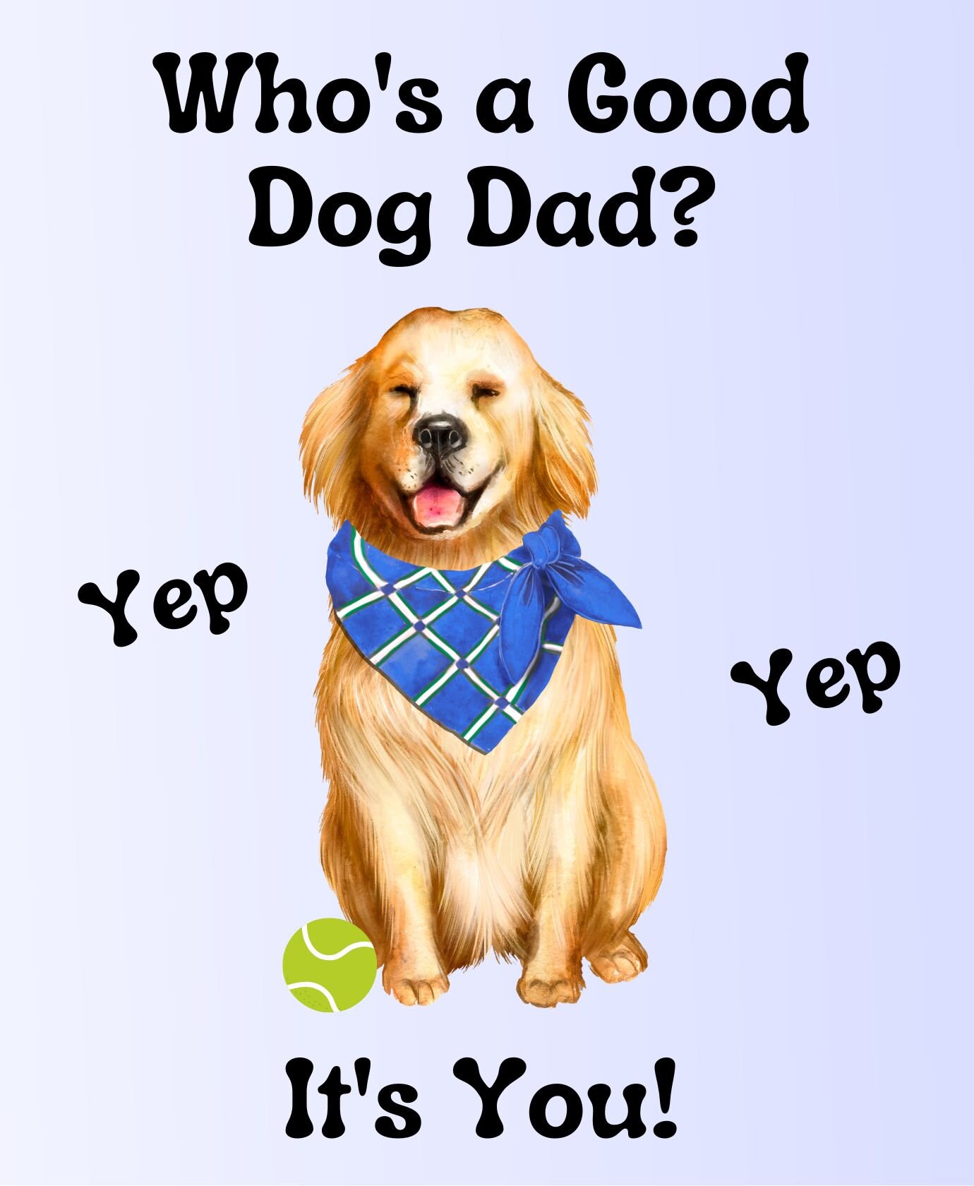 Who's a Good Dog Dad Printable Card - Download, Print at Home, Last ...