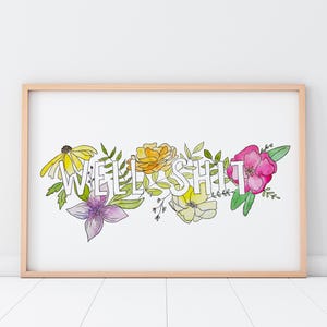 May include: A framed art print featuring the phrase "WELL SHIT" in white letters, surrounded by watercolor flowers in yellow, purple, and pink. The artwork is displayed on a white wall above a white wooden floor.