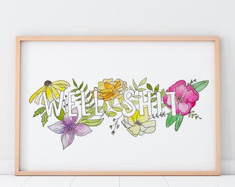Well Shit Floral Print  - Watercolor Arr-   Pink, Orange, Yellow and Green - BrightKind Creative